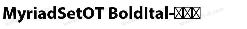 MyriadSetOT BoldItal字体转换